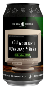 Rocky Ridge Brewing Co – You Wouldn’t Download A Beer
