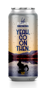 Lost Palms Brewing Co – Yeah, Go On Then